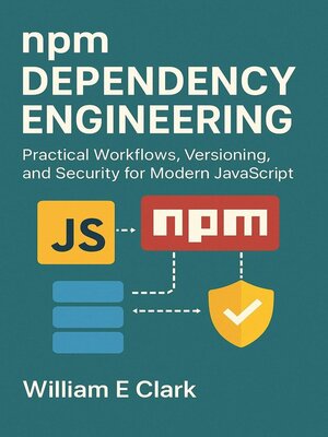 cover image of npm Dependency Engineering